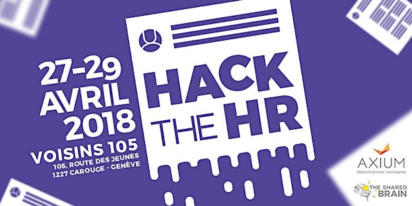 Hack The HR! 27 au 29 avril 2018 à Genève