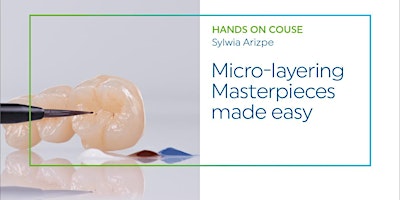 Primaire afbeelding van Micro layering masterpieces made easy - IPS e.max Ceram & Ceram Selection