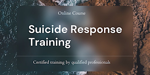 Suicide Response Training (Certified) February 2023