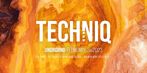 TECHNIQ  - Techno/Tech House  - Amsterdam -  February 3rd