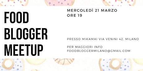Immagine principale di Food Blogger Meetup di Milano 