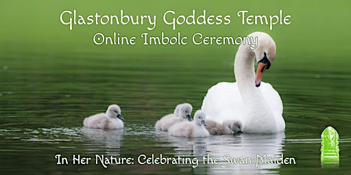 Goddess Temple Imbolc Ceremony (Online):  Celebrating the Swan Maiden