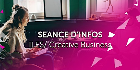 Primaire afbeelding van ILES /CREATIVE BUSINESS - Séance d'info