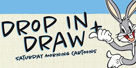 Saturday Morning Cartoons - Drop In and Draw!