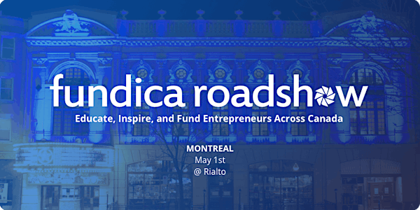 2018 Fundica Roadshow Montreal: Hosted by Rialto Theatre