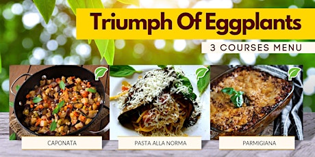 Triumph Of Eggplant - 3 courses Menu