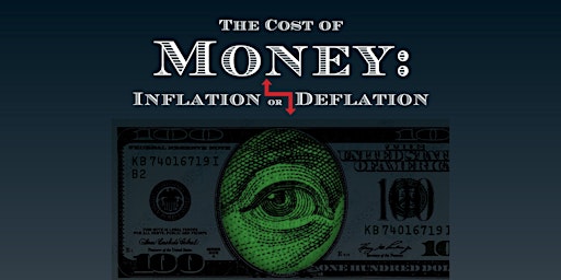 The Cost of Money: Inflation or Deflation