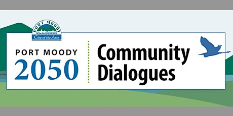 Port Moody 2050 | Community Dialogue