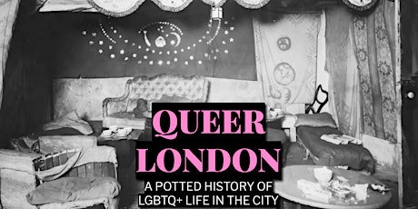Queer London; A potted history of LGBTQ+ life in the city