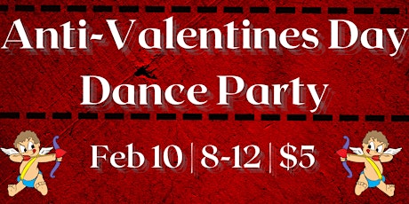 Anti-Valentines Day Dance Party