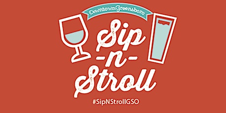 2018 DRA Sip-n-Stroll: A Downtown Greensboro Craft Beer & Wine Experience primary image