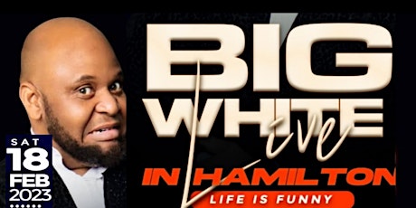 BIG WHITE LIVE IN HAMILTON	...Live Is Funny