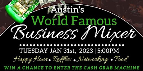 Austin$ World Famous Business Mixer!