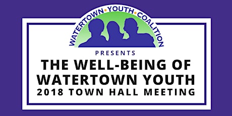 Hauptbild für The Well-Being of Watertown Youth: 2018 Town Hall Meeting