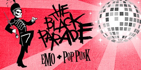 THE BLACK PARADE - EMO & POP PUNK NITE