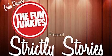 Erik Power & The Fun Junkies present... Strictly Stories