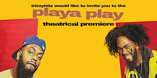 TrizzyHitz’s Playa Play Theatrical Premiere