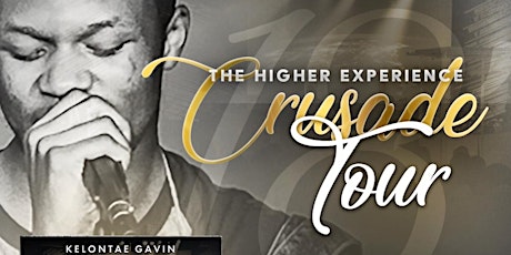 Kelontae Gavin: Higher Experience Crusade Tour primary image
