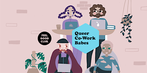 Primaire afbeelding van Queer Co-Working @ Feel Good Club