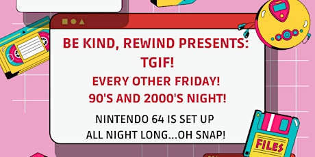 BE KIND, REWIND 90s/2000s NIGHT!