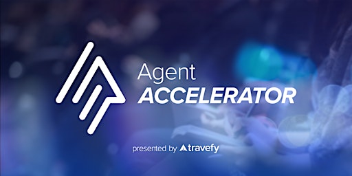 Agent Accelerator Presented by Travefy