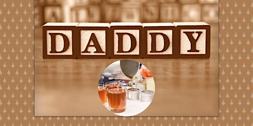 Daddy & Me Candle Making Workshop primary image