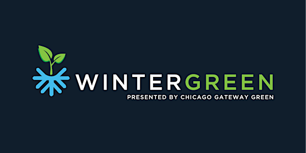 Chicago Gateway Green Presents: Wintergreen 2023