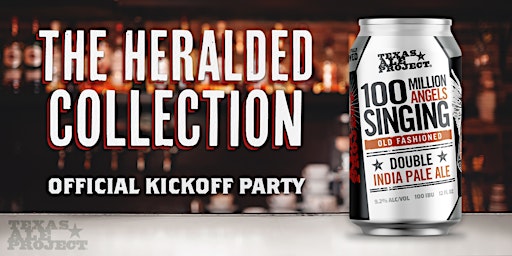 Texas Ale Project Heralded Collection Official Kickoff Party