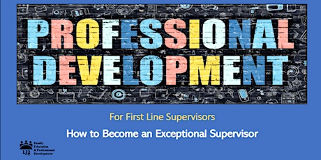 How to Become an Exceptional Supervisor Series