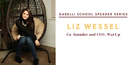 Hauptbild für Gabelli School Speaker Series with Liz Wessel, Founder of WayUp