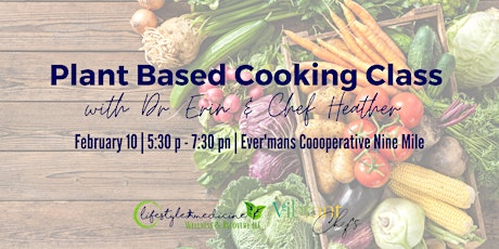 Plant Based Cooking Class with Dr. Erin & Chef Heather on February 10