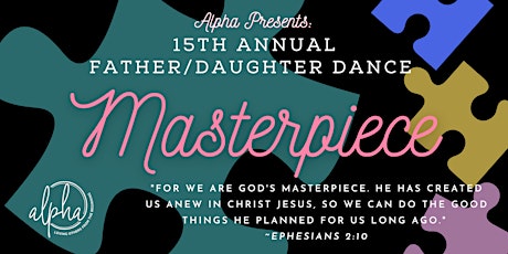 15th Annual (K-5th) Father/Daughter Dance, hosted by Alpha