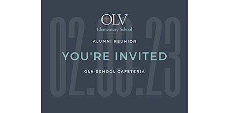 OLV Elementary School Alumni Reunion!