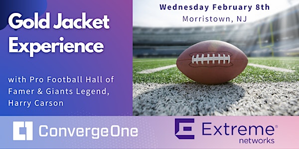 A Gold Jacket Experience presented by ConvergeOne + Extreme Networks