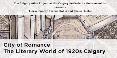 Art Map Launch: City of Romance, The Literary World of 1920s Calgary