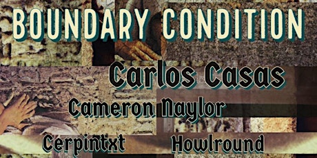 Boundary Condition: Carlos Casas / Cameron Naylor / Howlround
