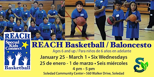 REACH Basketball - Wednesdays in Soledad, Winter 2023 (Ages 6 and Up)