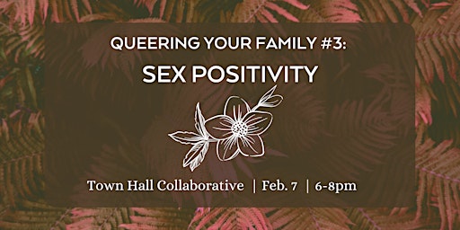 Queering Your Family # 3: Sex Positivity