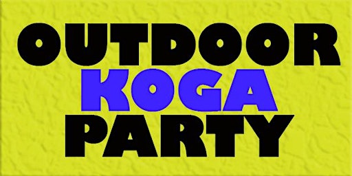 Immagine principale di OUTDOOR KOGA PARTY - See Dates 