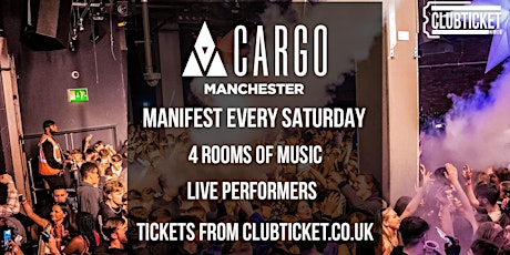 Cargo Manchester // Biggest Saturday // MANIFEST // Official Tickets