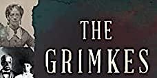 History Book Club: The Grimkes The Legacy of Slavery in an American Family