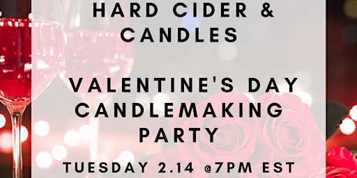 Hard Cider. Candles. Amazing Food. Valentine's Day Candle Making Workshop.