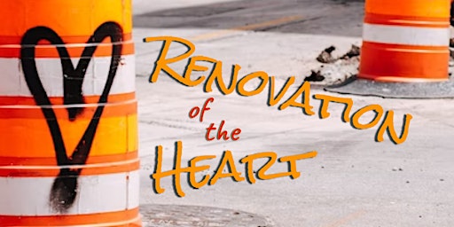 Renovation of the Heart - Message Series