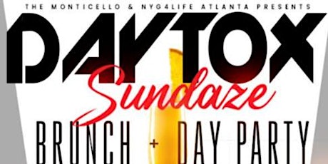 DAYTOX SUNDAZE - ATLANTA'S #1 SUNDAY BRUNCH PARTY @ MONTICELLO