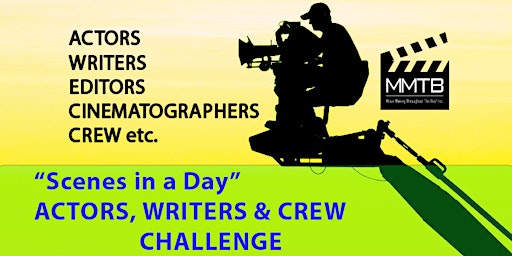 Primaire afbeelding van 'Scenes/Film in a Day' ACTORS, WRITERS  & CREW Challenge- Win $1,000