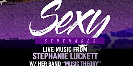 Sexy Serenades Featuring Stephanie Luckett & Music Theory primary image