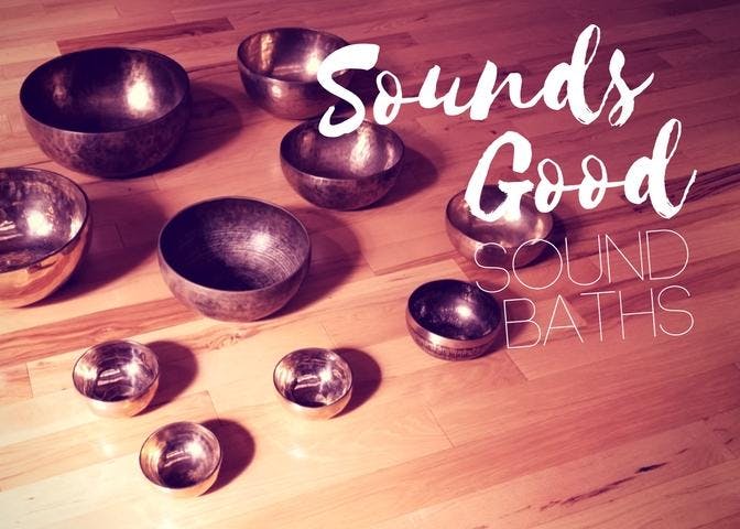 Sounds Good Sound Bath: 3rd Tuesdays