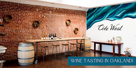 Wine Tasting at Côte West - Oakland's Favorite Winery!