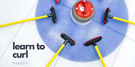 Learn to Curl - Sunday, 3/5/23 - 5:30pm - 7:30pm