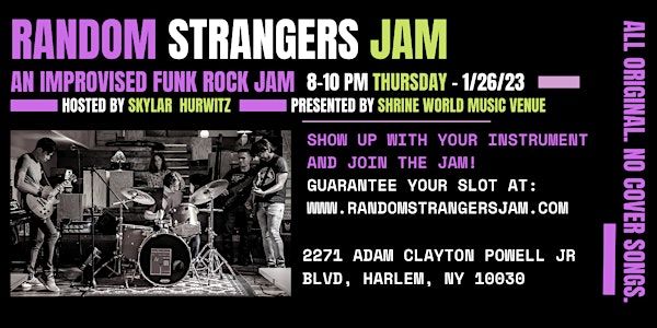 Random Strangers Jam - Free Funk Rock Jam at Shrine Harlem - Thursday, 1/26